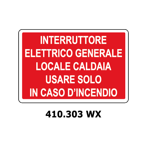 Targa INTERRUTTORE ELETTRICO GENERALE LOCALE CALDAIA TERMICA USARE SOLO IN CASO DI INCENDIO - Trust Print