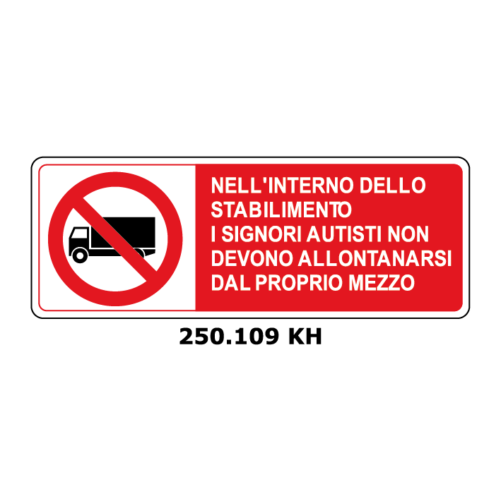 Targa NELL'INTERNO DELLO STABILIMENTO I SIGNORI AUTISTI NON DEVONO ALLONTANARSI DAL PROPRIO MEZZO - Trust Print