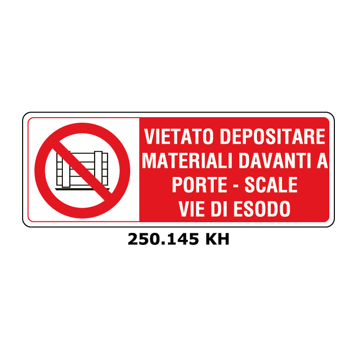 Targa VIETATO DEPOSITARE MATERIALI DAVANTI A PORTE- SCALE - VIE DI ESODO - Trust Print