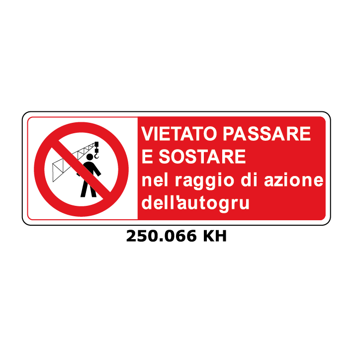 Targa VIETATO PASSARE E SOSTARE nel raggio di azione dell'autogru - Trust Print