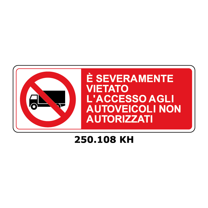 Targa E' SEVEREAMENTE VIETATO L'ACCESSO AGLI AUTOVEICOLI NON AUTORIZZATI - Trust Print