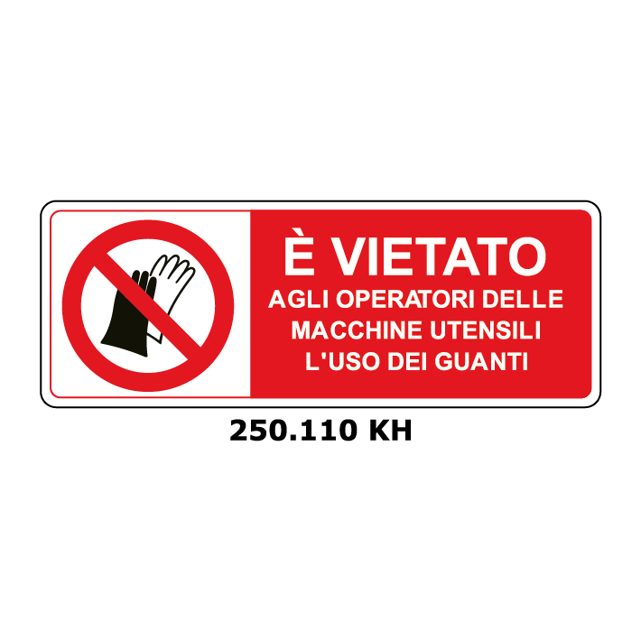 Targa E' VIETATO AGLI OPERATORI DELLE MACCHINE UTENSILI L'USO DEI GUANTI - Trust Print