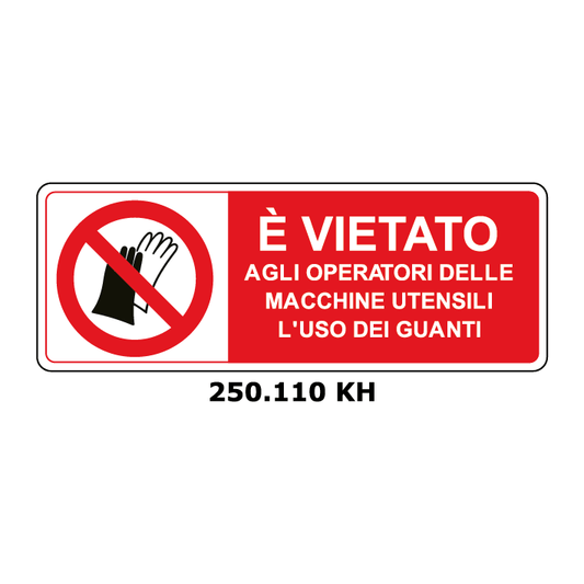 Targa E' VIETATO AGLI OPERATORI DELLE MACCHINE UTENSILI L'USO DEI GUANTI - Trust Print