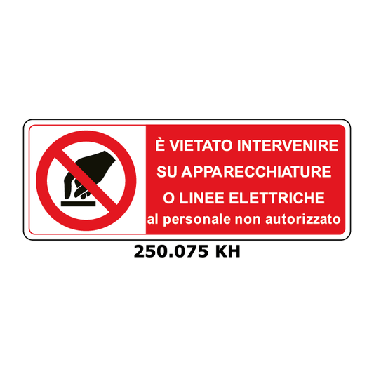 Targa E' VIETATO INTERVENIRE SU APPARECCHIATURE O LINEE ELETTRICHE al personale non autorizzato - Trust Print
