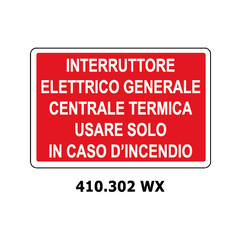 Targa INTERRUTTORE ELETTRICO GENERALE CENTRALE TERMICA USARE SOLO IN CASO DI INCENDIO - Trust Print