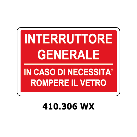 Targa INTERRUTTORE GENERALE IN CASO DI NECESSITA' ROMPERE IL VETRO - Trust Print