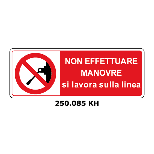 Targa NON EFFETTUARE MANOVRE si lavora sulla linea - Trust Print