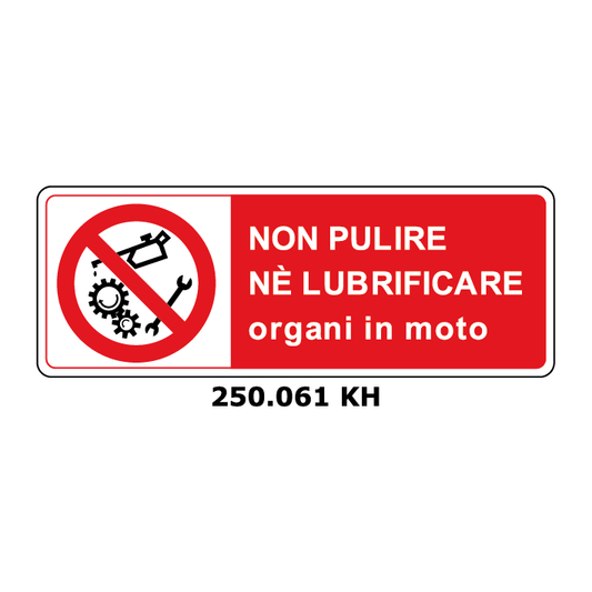 Targa NON PULIRE NE' LUBRIFICARE ORGANI IN MOTO - Trust Print