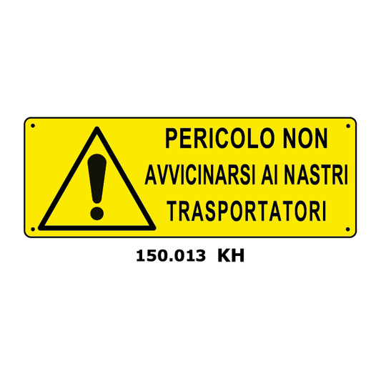 Targa PERICOLO NON AVVICINARSI AI NASTRI TRASPORTATORI - Trust Print