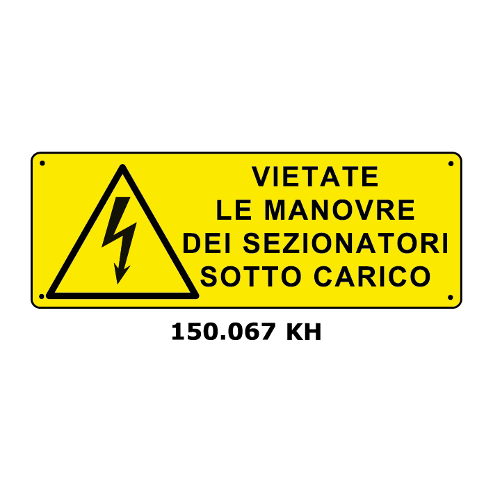 Targa VIETATE LE MANOVRE DEI SEZIONATORI SOTTO CARICO - Trust Print
