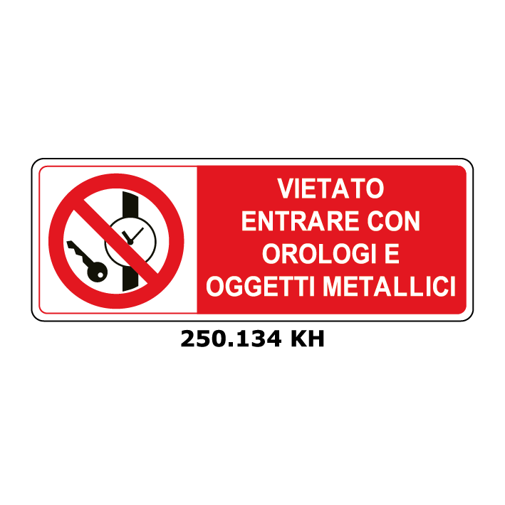 Targa VIETATO ENTRARE CON OROLOGI E OGGETTI METALLICI - Trust Print