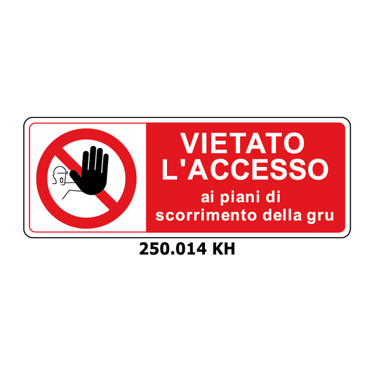 Targa VIETATO L'ACCESSO ai piani di scorrimento della gru - Trust Print