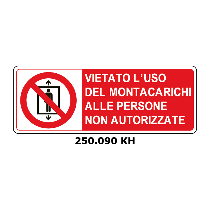 Targa VIETATO L'USO DEL MONTACARICHI ALLE PERSONE NON AUTORIZZATE - Trust Print