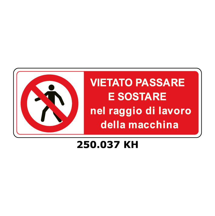 Targa VIETATO PASSARE E SOSTARE nel raggio di lavoro della macchina - Trust Print